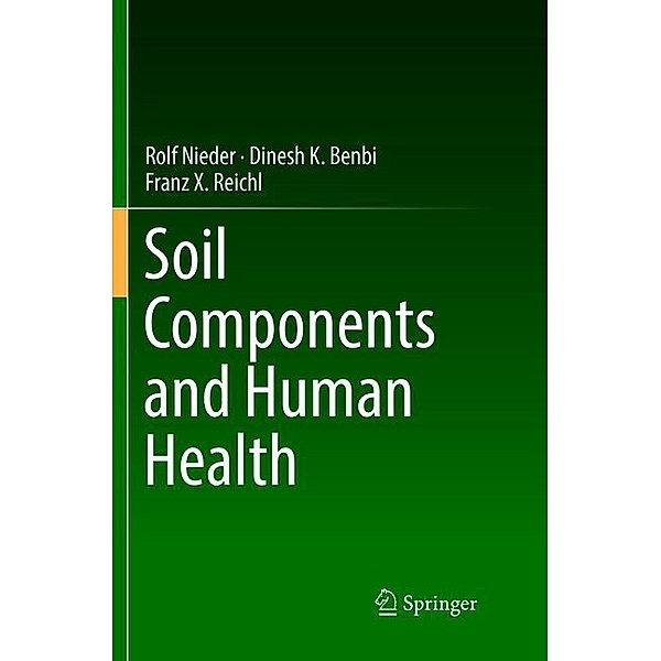 Soil Components and Human Health, Rolf Nieder, Dinesh K. Benbi, Franz X. Reichl