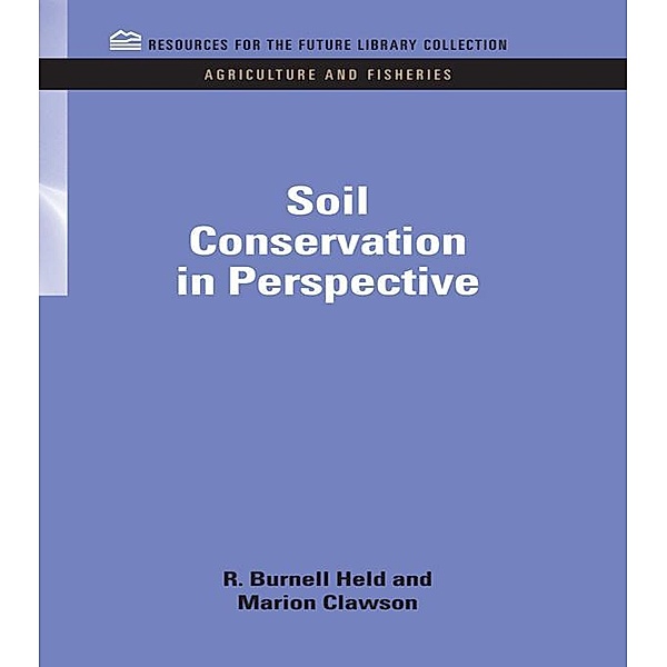 Soil Conservation in Perspective, R. Burnell Held, Marion Clawson