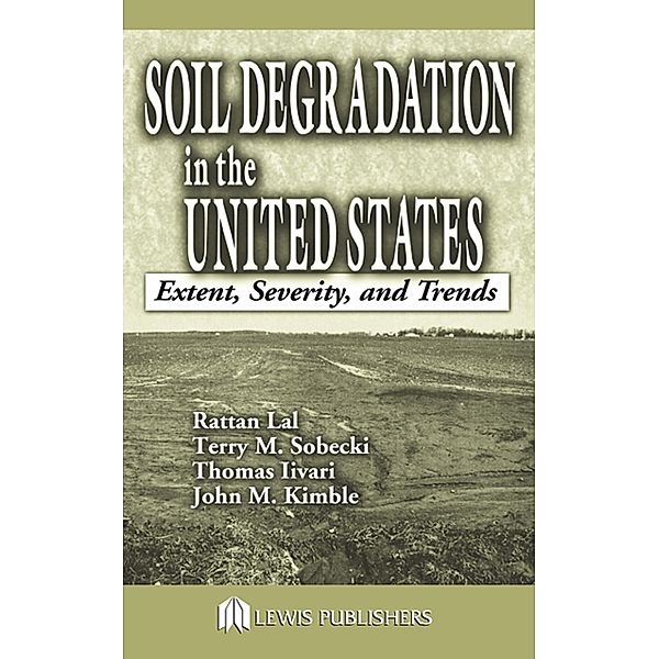 Soil Degradation in the United States, Rattan Lal, Thomas Iivari, John M. Kimble