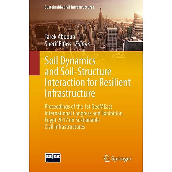 Soil Dynamics and Soil-Structure Interaction for Resilient Infrastructure / Sustainable Civil Infrastructures