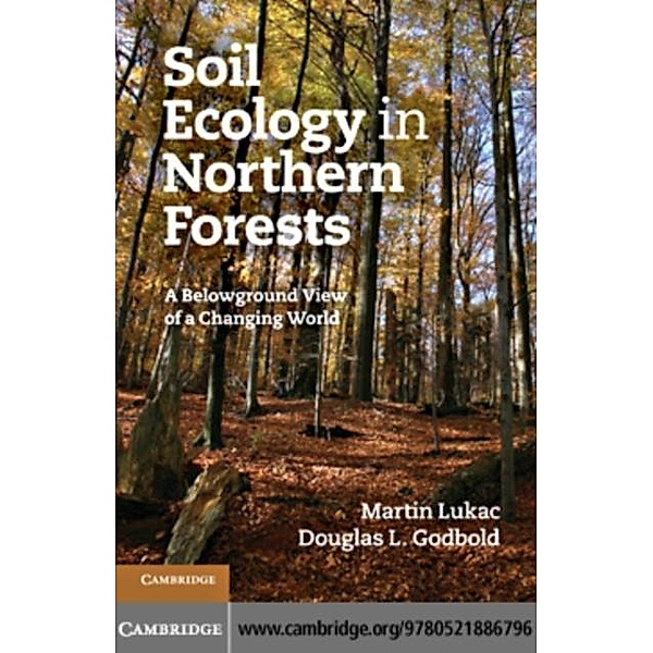 Soil Ecology in Northern Forests, Martin Lukac