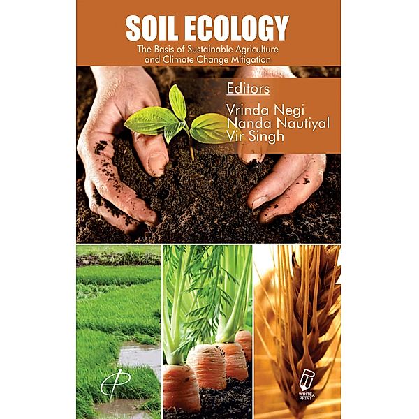 Soil Ecology The Basis Of Sustainable Agriculture And Climate Change Mitigation, Vrinda Negi, Nanda Nautiyal