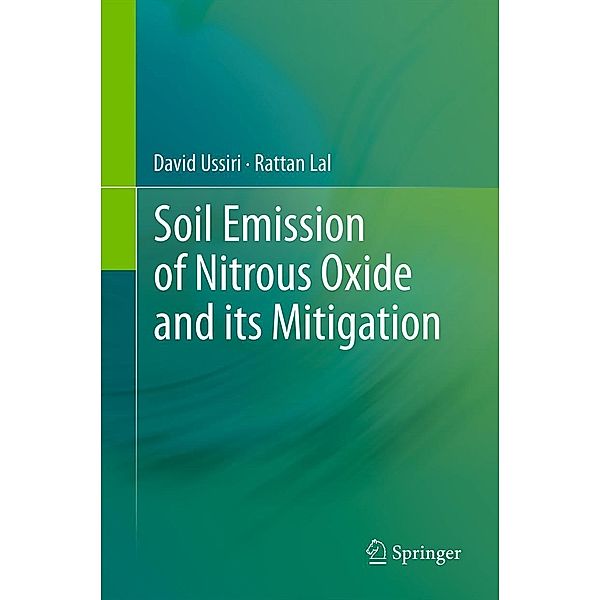 Soil Emission of Nitrous Oxide and its Mitigation, David Ussiri, Rattan Lal