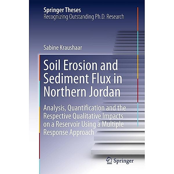 Soil Erosion and Sediment Flux in Northern Jordan / Springer Theses, Sabine Kraushaar