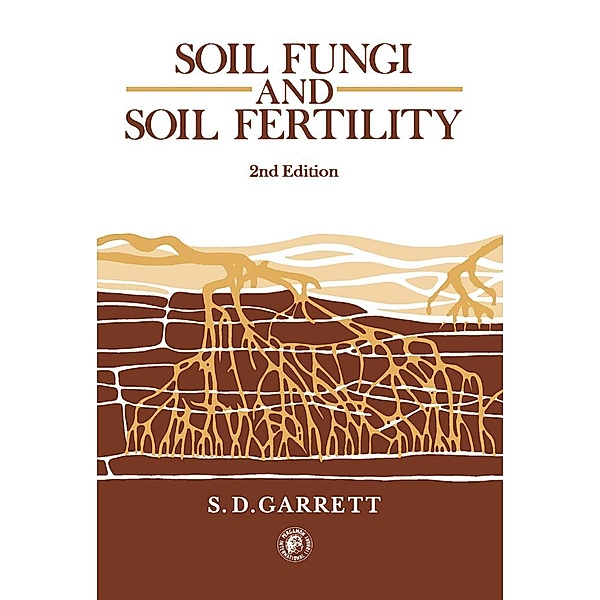 Soil Fungi and Soil Fertility, S. D. Garrett