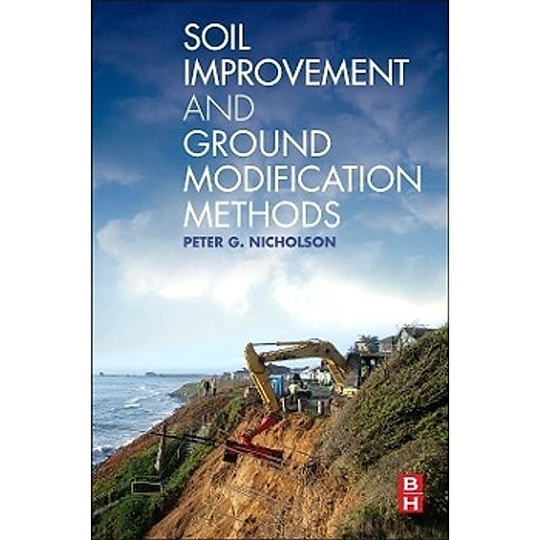 Soil Improvement and Ground Modification Methods, Peter G. Nicholson