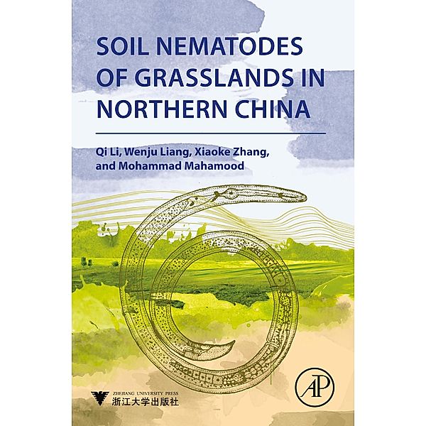 Soil Nematodes of Grasslands in Northern China, Qi Li, Wenju Liang, Xiaoke Zhang, Mohammad Mahamood