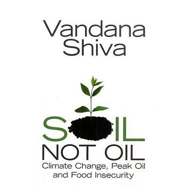 Soil Not Oil, Vandana Shiva