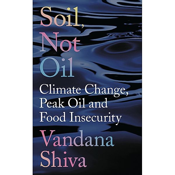 Soil, Not Oil, Vandana Shiva