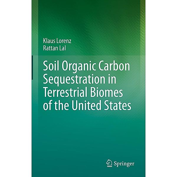 Soil Organic Carbon Sequestration in Terrestrial Biomes of the United States, Klaus Lorenz, Rattan Lal