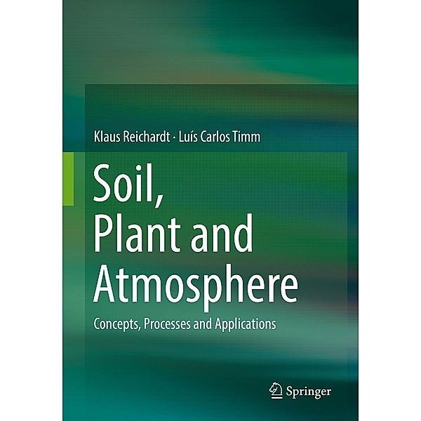 Soil, Plant and Atmosphere, Klaus Reichardt, Luís Carlos Timm