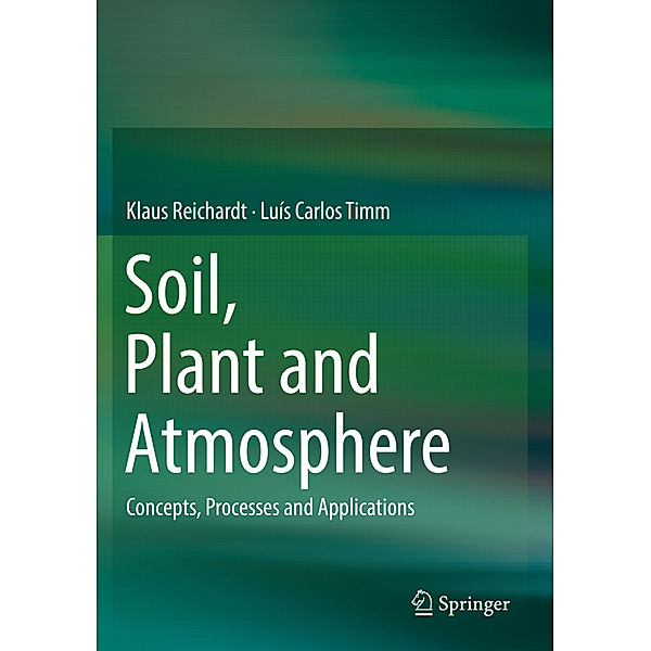 Soil, Plant and Atmosphere, Klaus Reichardt, Luís Carlos Timm