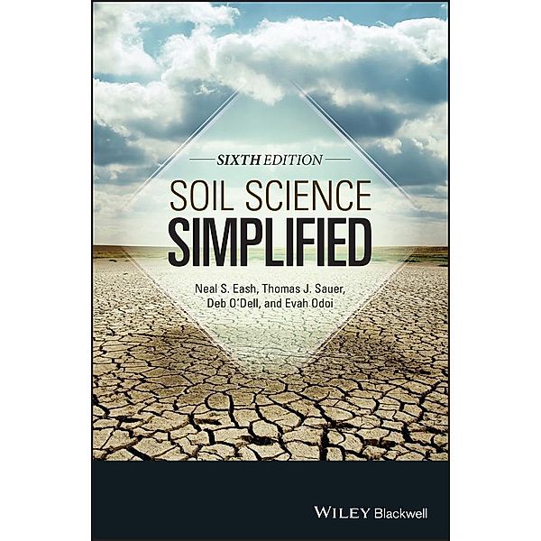 Soil Science Simplified, Neal S. Eash, Thomas J. Sauer, Deb O'Dell, Evah Odoi