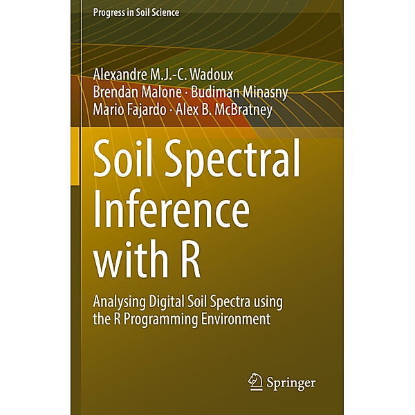 Soil Spectral Inference with R, Alexandre M.J.-C. Wadoux, Brendan Malone, Budiman Minasny, Mario Fajardo, Alex B. McBratney