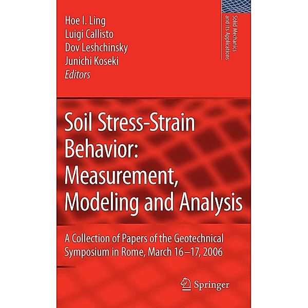 Soil Stress-Strain Behavior: Measurement, Modeling and Analysis / Solid Mechanics and Its Applications Bd.146