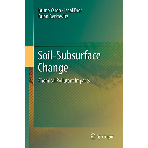Soil-Subsurface Change, Bruno Yaron, Ishai Dror, Brian Berkowitz