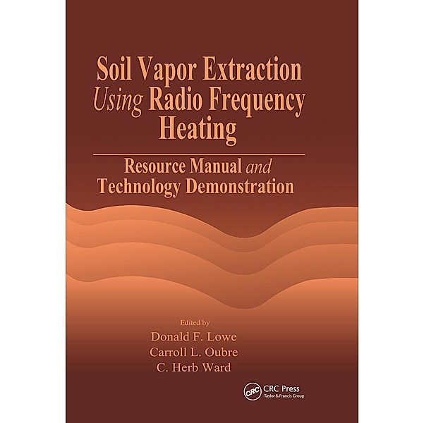 Soil Vapor Extraction Using Radio Frequency Heating, Donald F. Lowe, Carroll L. Oubre, C. H. Ward