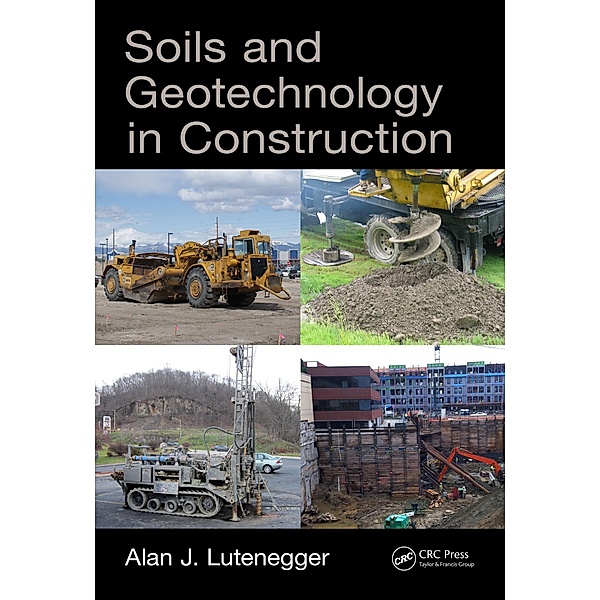 Soils and Geotechnology in Construction, Alan J. Lutenegger