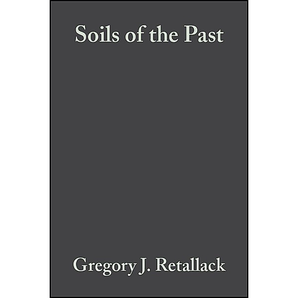 Soils of the Past, Gregory J. Retallack