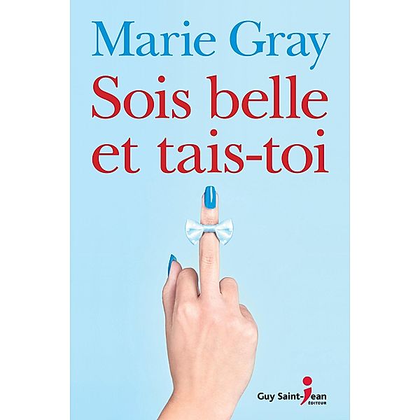 Sois belle et tais-toi, Gray Marie Gray