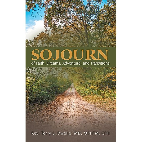 Sojourn, Rev. Terry L. Dwelle MD MPHTM CPH