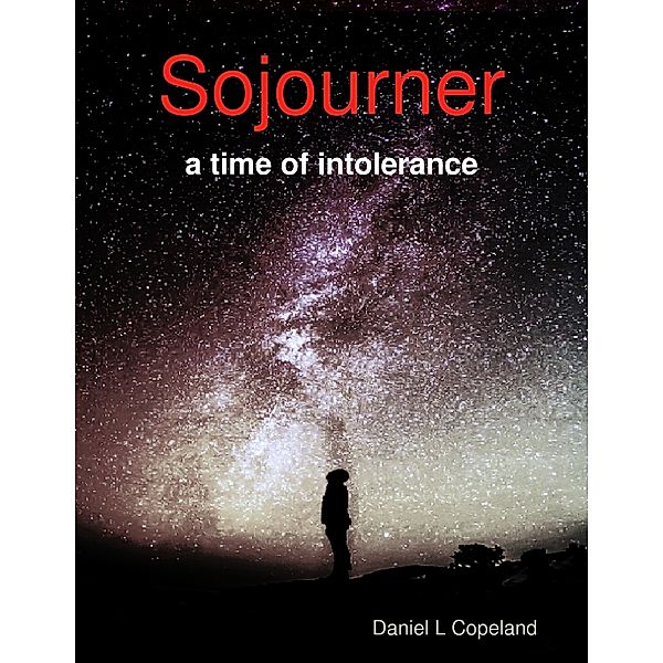 Sojourner-a Time of Intolerance, Daniel Copeland