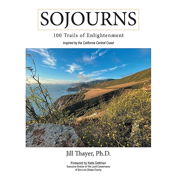 Sojourns: 100 Trails of Enlightenment, Jill Thayer Ph. D.