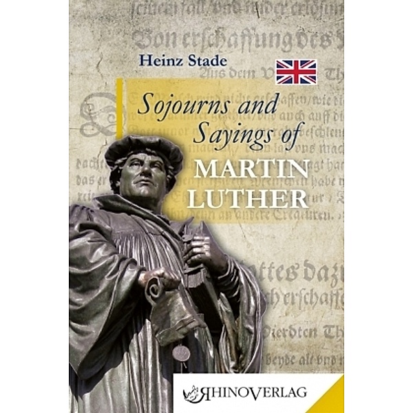 Sojourns and Sayings of Martin Luther, Heinz Stade