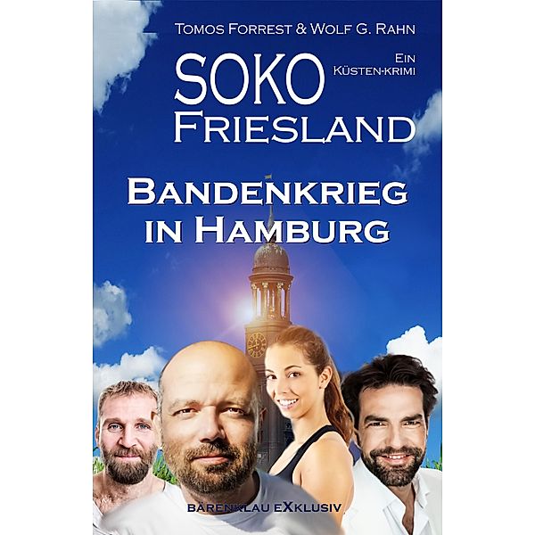 SOKO FRIESLAND - Bandenkrieg in Hamburg - Ein Küsten-Krimi, Tomos Forrest, Wolf G. Rahn