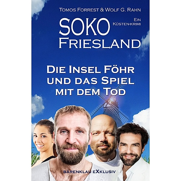 SOKO FRIESLAND - Die Insel Föhr und das Spiel mit dem Tod- Ein Küsten-Krimi, Tomos Forrest, Wolf G. Rahn