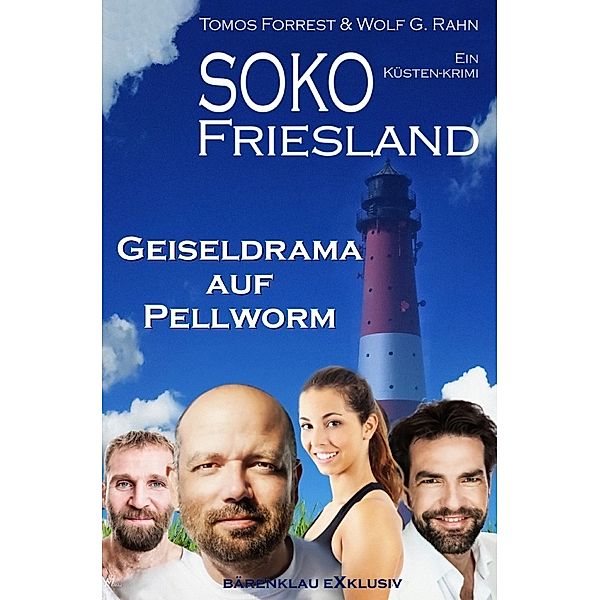 SOKO FRIESLAND - Geiseldrama auf Pellworm - Ein Küsten-Krimi, Tomos Forrest, Wolf G. Rahn
