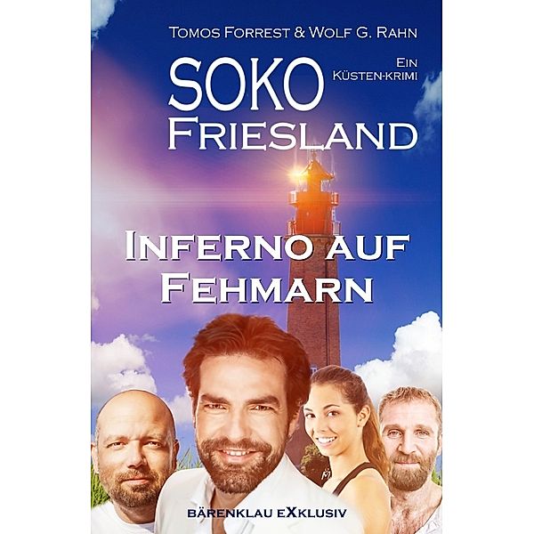 SOKO FRIESLAND - Inferno auf Fehmarn - Ein Küsten-Krimi, Tomos Forrest, Wolf G. Rahn