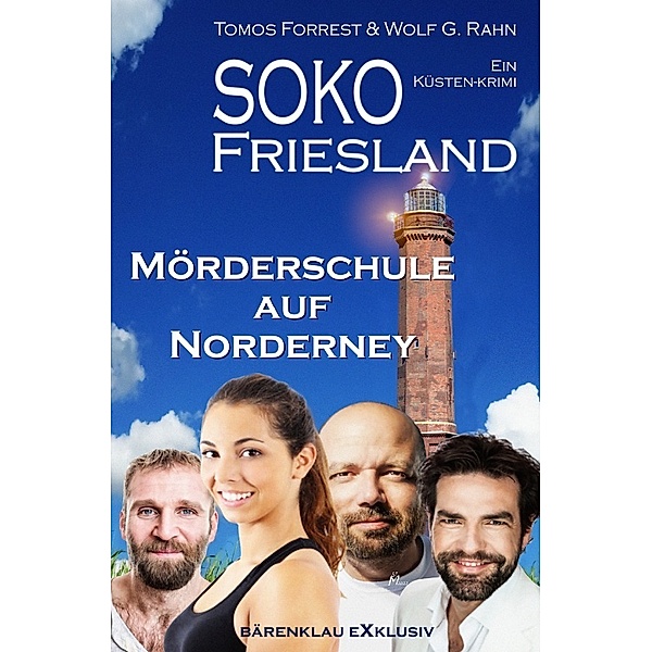 SOKO FRIESLAND - Mörderschule auf Norderney - Ein Küsten-Krimi, Tomos Forrest, Wolf G. Rahn