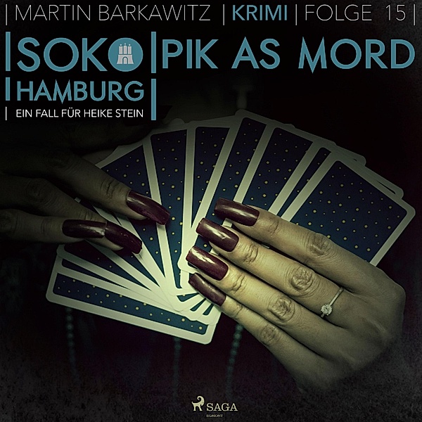 SoKo Hamburg - 15 - Pik As Mord - SoKo Hamburg - Ein Fall für Heike Stein 15 (Ungekürzt), Martin Barkawitz