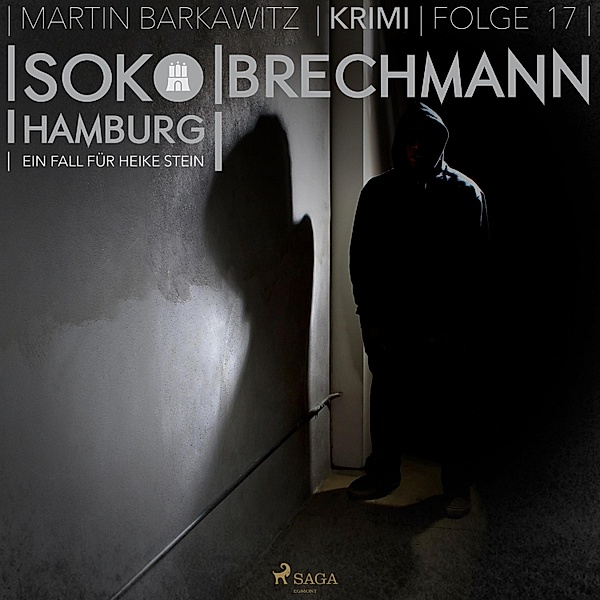 SoKo Hamburg - 17 - Brechmann - SoKo Hamburg - Ein Fall für Heike Stein 17 (Ungekürzt), Martin Barkawitz