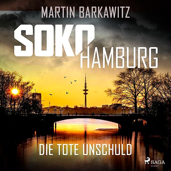 SoKo Hamburg - Ein Fall für Heike Stein - 1 - SoKo Hamburg: Die tote Unschuld (Ein Fall für Heike Stein, Band 1), Martin Barkawitz