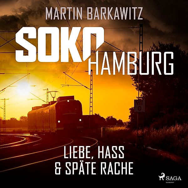 SoKo Hamburg - Ein Fall für Heike Stein - 10 - SoKo Hamburg: Liebe, Hass & späte Rache (Ein Fall für Heike Stein, Band 10), Martin Barkawitz