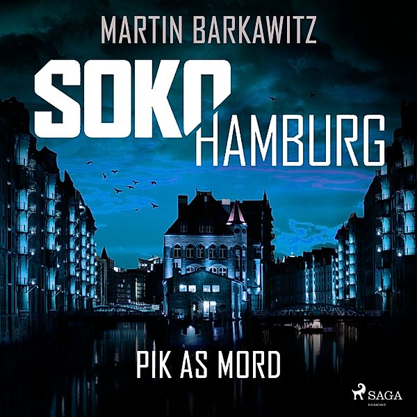 SoKo Hamburg - Ein Fall für Heike Stein - 15 - SoKo Hamburg: Pik as Mord (Ein Fall für Heike Stein, Band 15), Martin Barkawitz