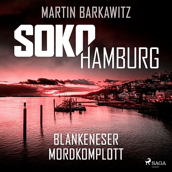 SoKo Hamburg - Ein Fall für Heike Stein - 6 - SoKo Hamburg: Blankeneser Mordkomplott (Ein Fall für Heike Stein, Band 6), Martin Barkawitz