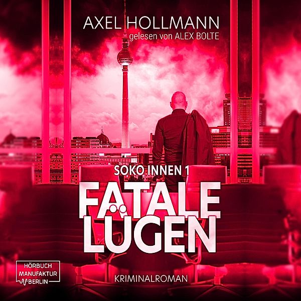 Soko Innen - 1 - Fatale Lügen, Axel Hollmann