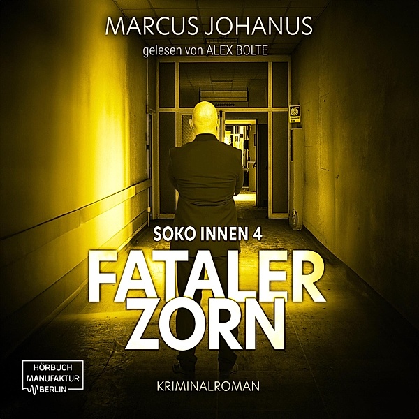 Soko Innen - 4 - Fataler Zorn, Marcus Johanus