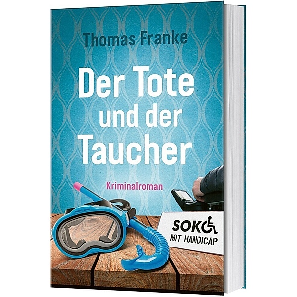 Soko mit Handicap: Der Tote und der Taucher, Thomas Franke