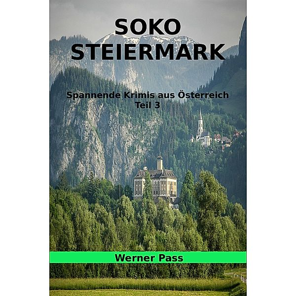 SOKO Steiermark Teil 3 / SOKO Steiermark Bd.3, Werner Pass