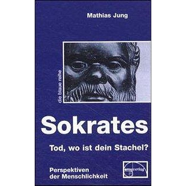 Sokrates, Tod, wo ist dein Stachel?, Mathias Jung