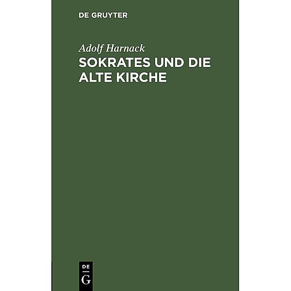 Sokrates und die alte Kirche, Adolf Harnack