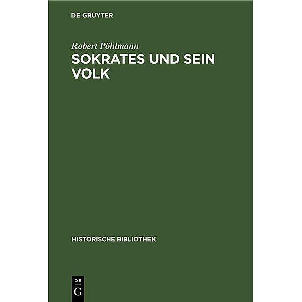 Sokrates und sein Volk / Historische Bibliothek Bd.8, Robert Pöhlmann