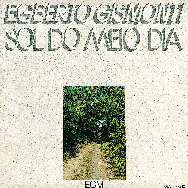 Sol Do Meio Dia, Egberto Gismonti