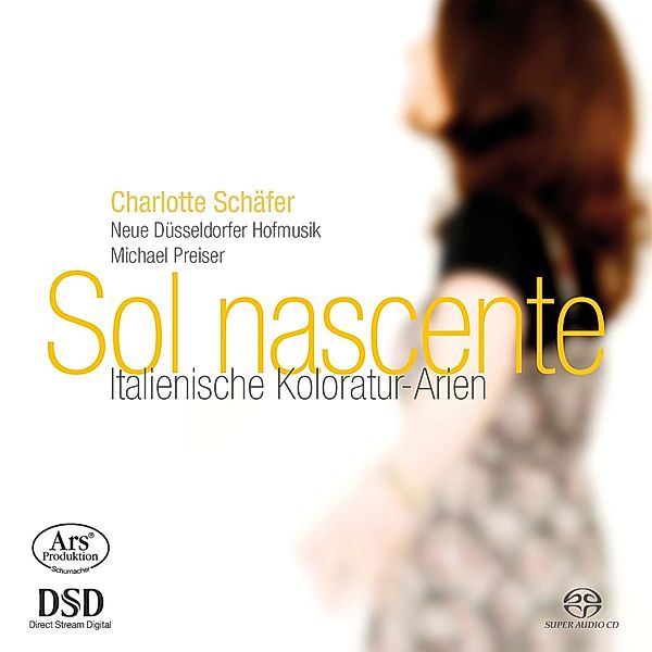 Sol Nascente-Ital.Koloratur-Arien, Schäfer, Preiser, Neue Düsseldorfer Hofmusik