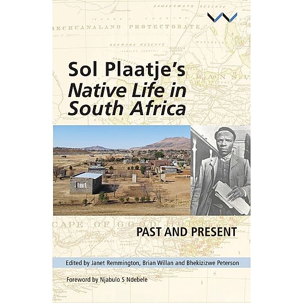 Sol Plaatje's Native Life in South Africa, Janet Remmington, Brian Willan, Bhekizizwe Peterson