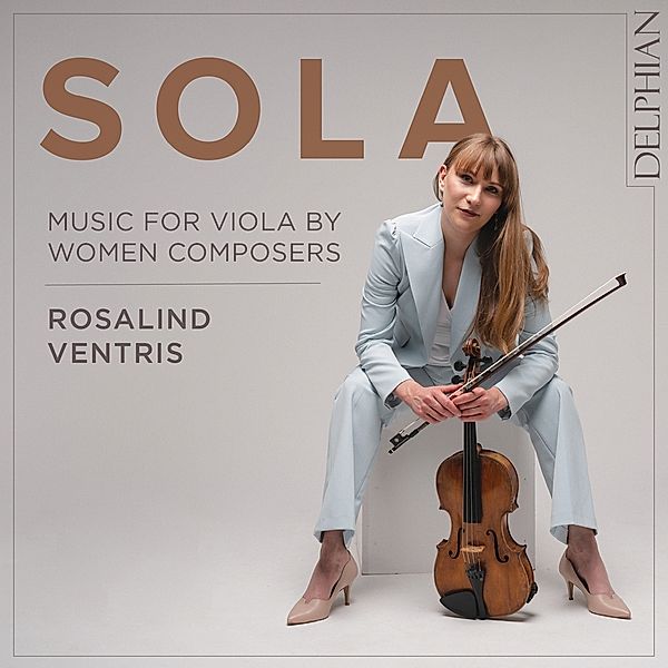 Sola: Music For Viola By Women Composers, Rosalind Ventris